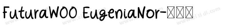 FuturaW00 EugeniaNor字体转换